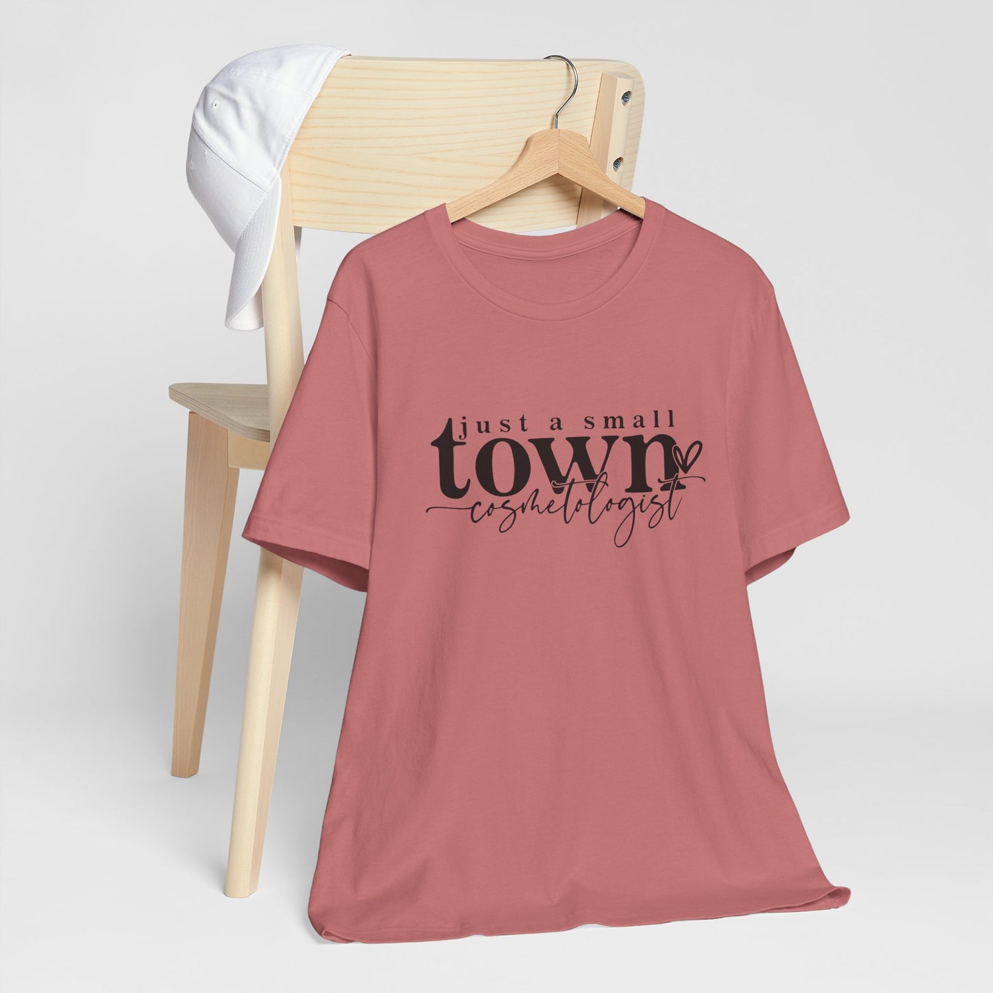 Just a Small Town Cosmetologist Tee