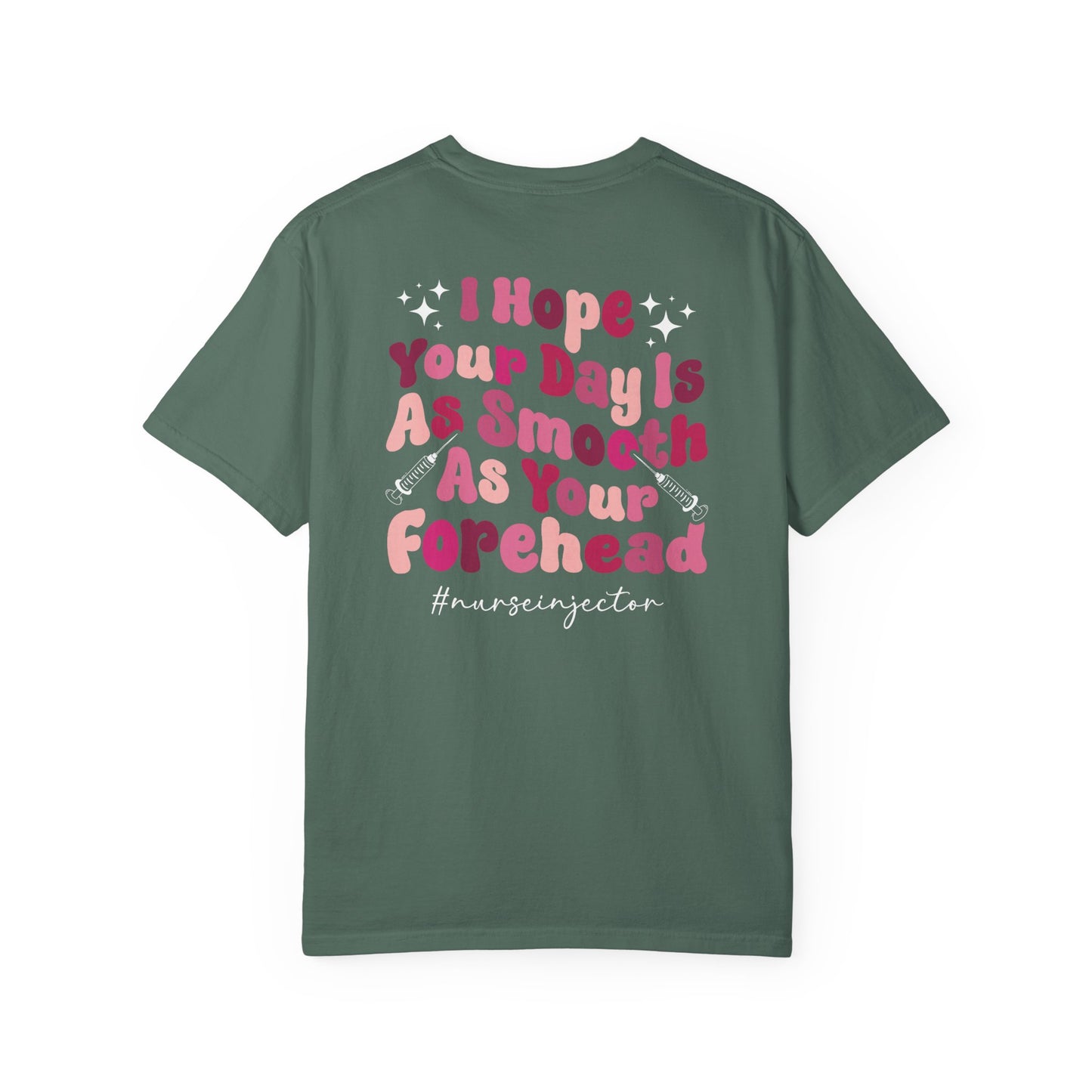 T-Shirt — "I Hope Your Day Is As Smooth As Your Forehead" Nurse Injector Graphic Tee
