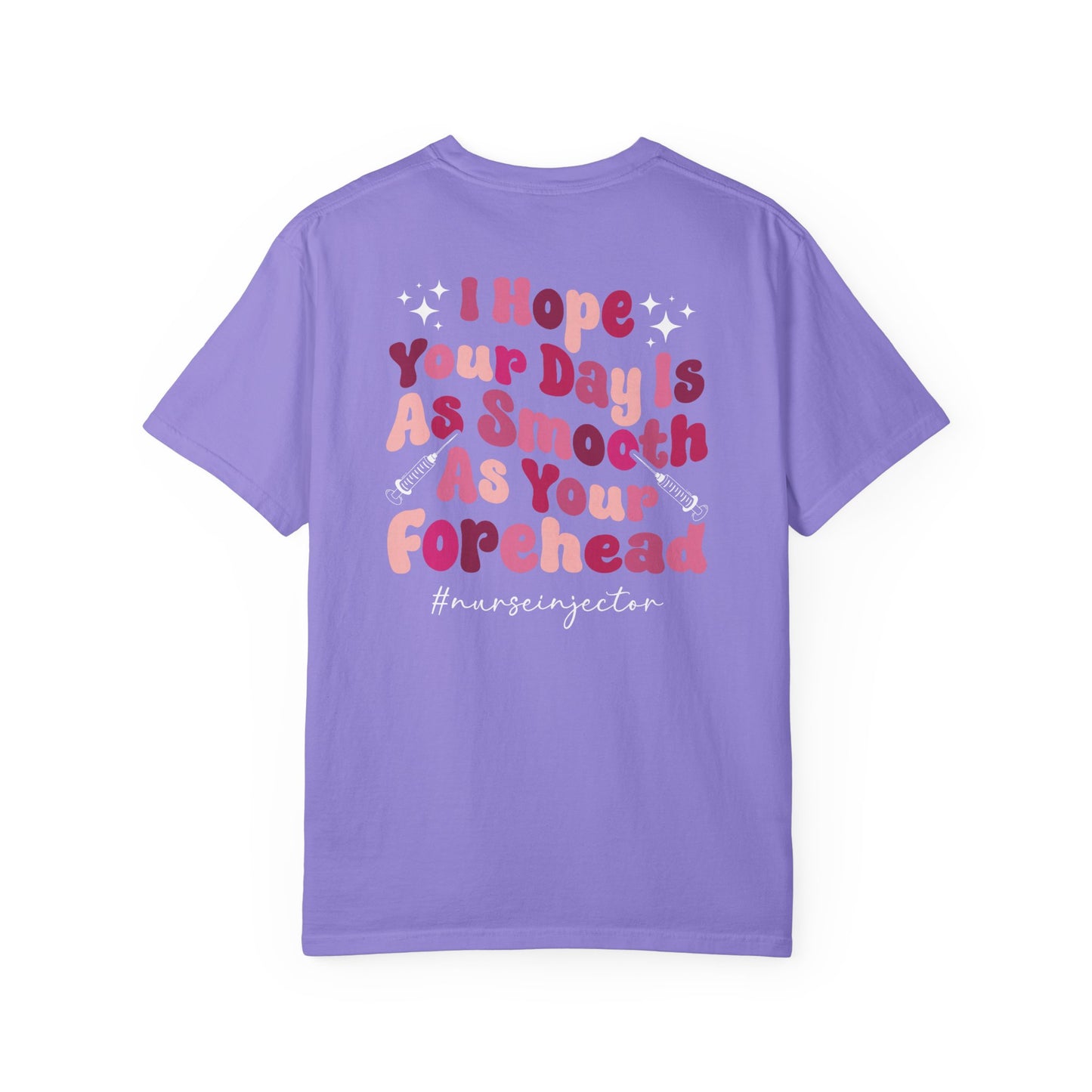 T-Shirt — "I Hope Your Day Is As Smooth As Your Forehead" Nurse Injector Graphic Tee