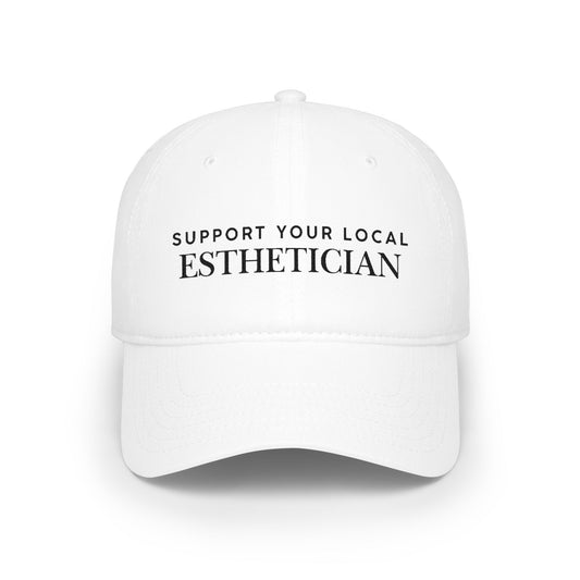 Support Your Local Esthetician Cap