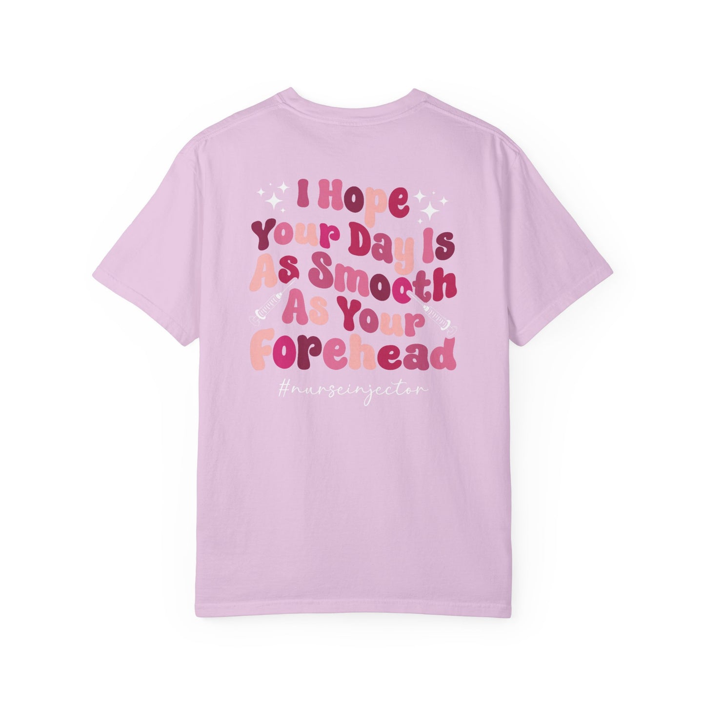 T-Shirt — "I Hope Your Day Is As Smooth As Your Forehead" Nurse Injector Graphic Tee