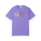 Nurse Injector Vibes Garment-Dyed T-Shirt — 'NURSE' Pastel Block & Script Design