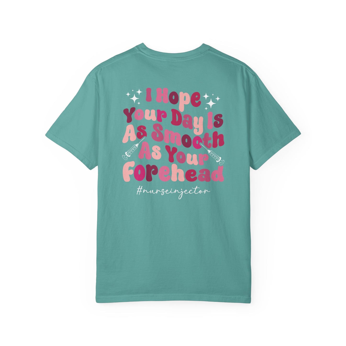 T-Shirt — "I Hope Your Day Is As Smooth As Your Forehead" Nurse Injector Graphic Tee