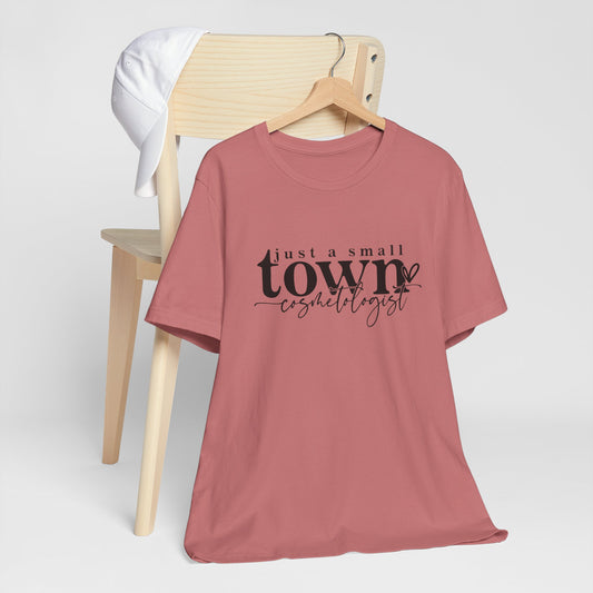 Just a Small Town Cosmetologist Tee